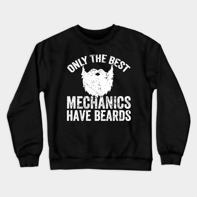 Only the best mechanics have beards Crewneck Sweatshirt by captainmood